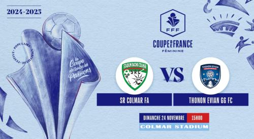 Coupe de France - SR Colmar Fém. - FC GG THONON-EVIAN le 24 novembre à 15h