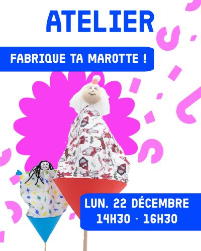 Atelier : Fabrique ta marotte ! 