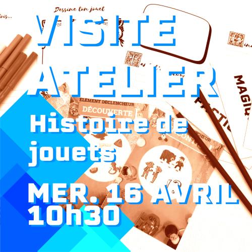 Visite atelier : Histoire de jouets