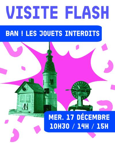 Visite flash : BAN ! Les jouets interdits